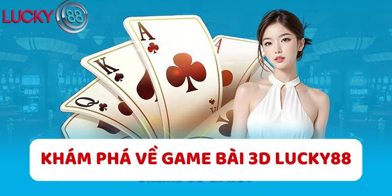 Lucky88: Điểm Đến Lý Tưởng Cho Người Yêu Game Bài